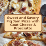 ig Jam Pizza with Goat Cheese and Prosciutto Recipe