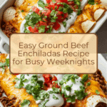 Easy Ground Beef Enchiladas Recipe
