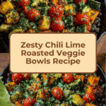Zesty Chili Lime Roasted Veggie Bowls Recipe