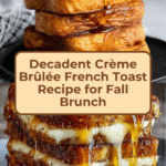 Crème Brûlée French Toast Recipe