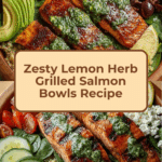 Zesty Lemon Herb Grilled Salmon Bowls Recipe